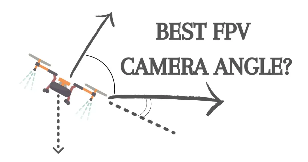 What Is the Best FPV Camera Angle?