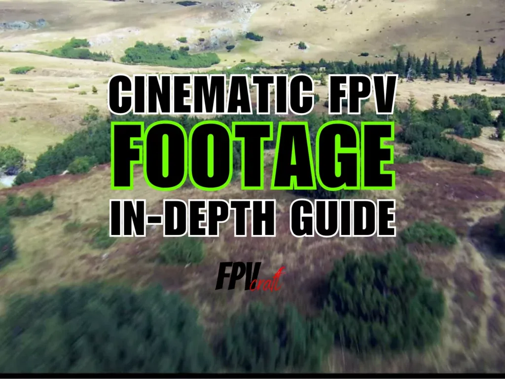How to Get Smooth and Cinematic FPV Drone Footage (Guide)