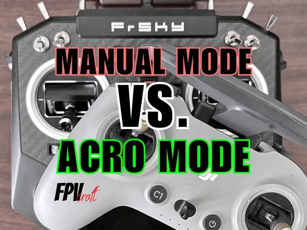 Manual Mode vs. Acro Mode on FPV drones