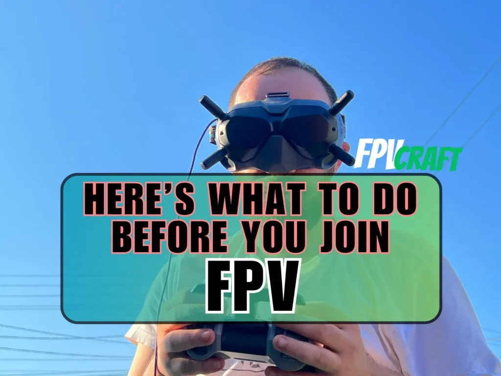 9 Things to Consider Before You Start Your FPV Journey