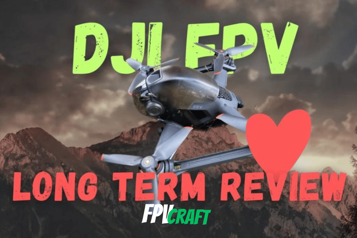 DJI FPV Drone Long-Term Review