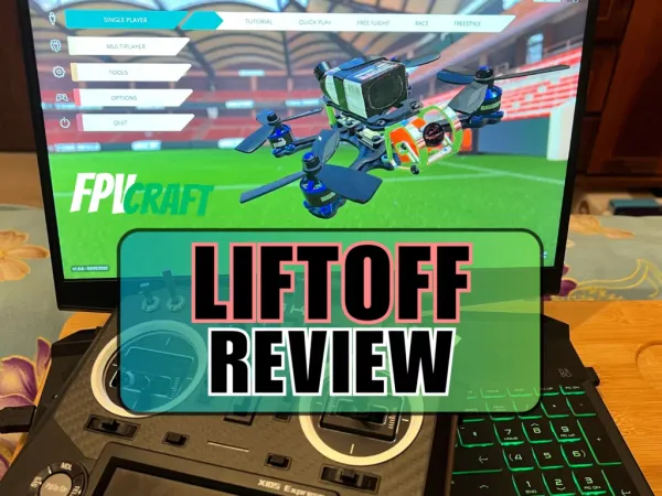 Liftoff Simulator Review (Is This the Best FPV Simulator?)