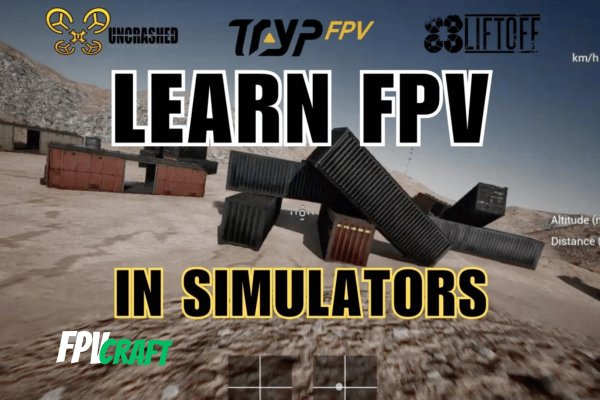 5 Best FPV Drone Simulators - FPVCraft